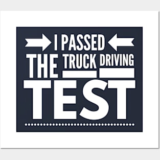 I PASSED THE TRUCK DRIVING TEST Posters and Art